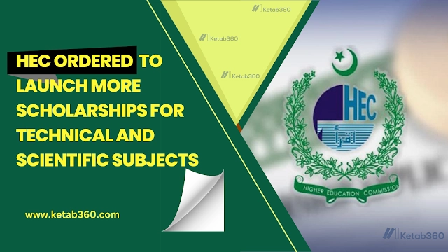 HEC Ordered to Launch More Scholarships for Technical and Scientific Subjects