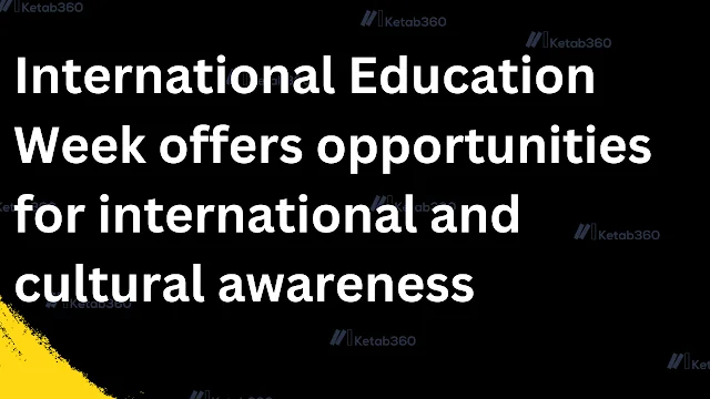 International Education Week offers opportunities for international and cultural awareness