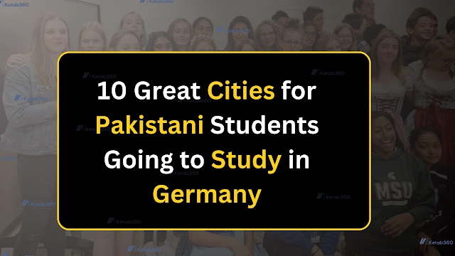 10 Great Cities for Pakistani Students Going to Study in Germany