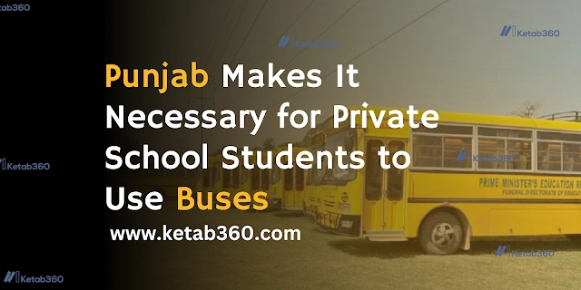 Punjab Makes It Necessary for Private School Students to Use Buses