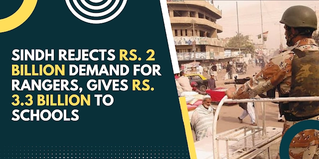 Sindh Rejects Rs. 2 Billion Demand for Rangers, Gives Rs. 3.3 Billion to Schools