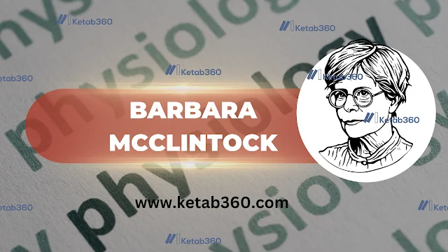 Barbara McClintock: Unveiling the Genetic Symphony with Maize and Transposition ketab360