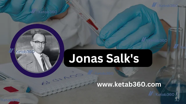 Jonas Salk's Vaccination Triumph: A Pioneering Legacy in Global Health ketab360