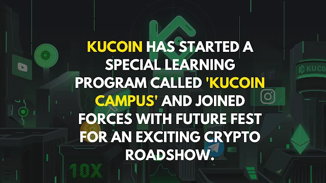 KuCoin has started a special learning program called 'KuCoin Campus' and joined forces with Future Fest for an exciting Crypto Roadshow. ketab360