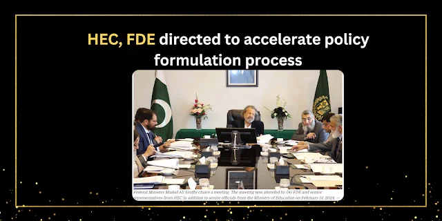 HEC, FDE directed to accelerate policy formulation process ketab 360