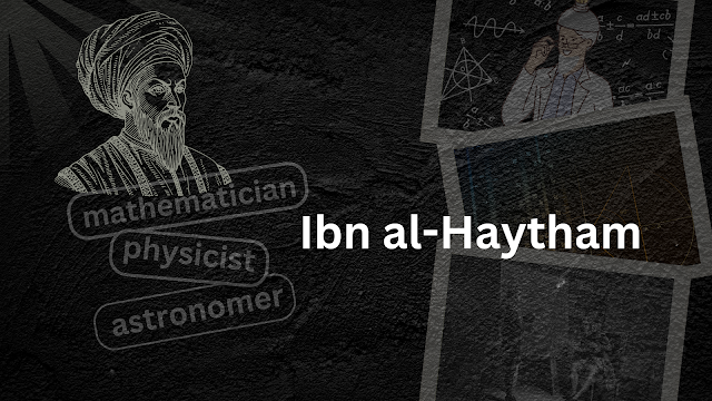 Ibn al-Haytham the Golden Age of Islam